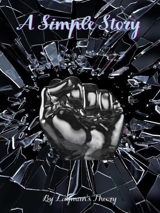 Title details for A Simple story by Laymans Theory - Available